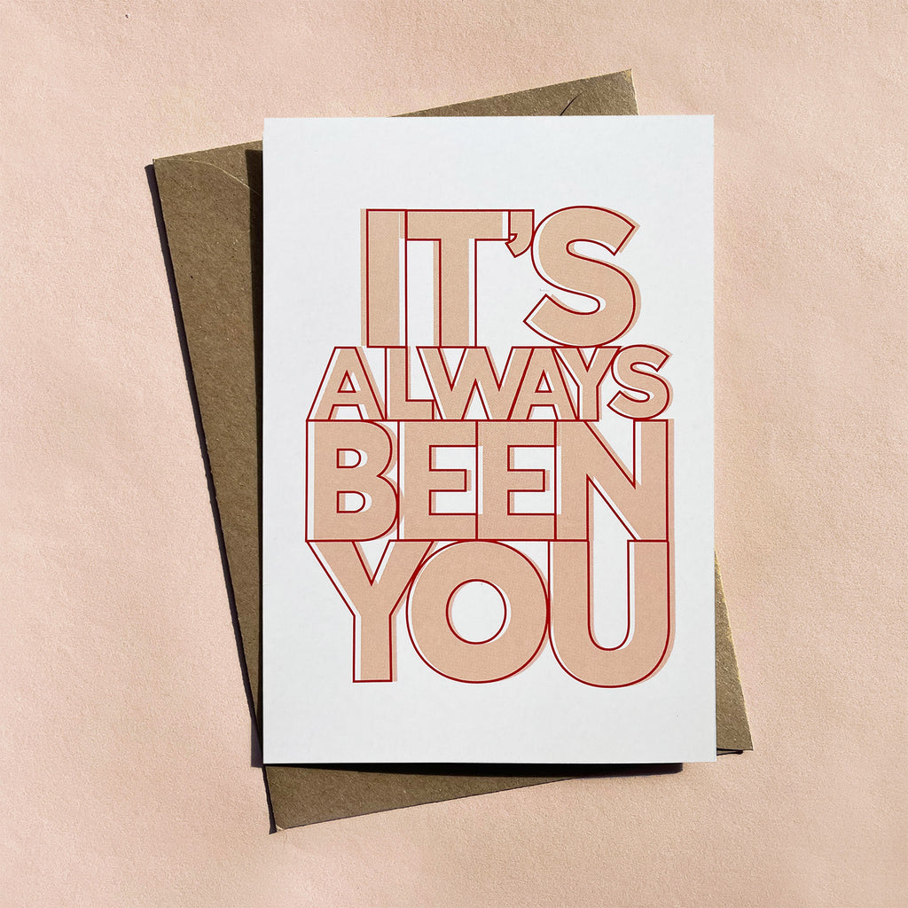 It's always been you - valentines anniversary boyfriend girlfriend bff besties card