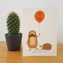 Load image into Gallery viewer, Top &#39;Hog - hedgehogs Happy Father&#39;s Day card