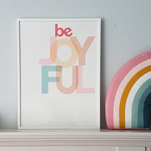 Load image into Gallery viewer, Be Joyful - typographic print
