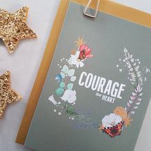 Load image into Gallery viewer, Courage, dear Heart - card