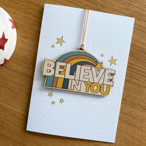 Believe in You - Card with wooden decoration