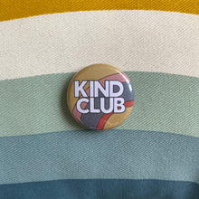 Load image into Gallery viewer, Kind Club mini badge