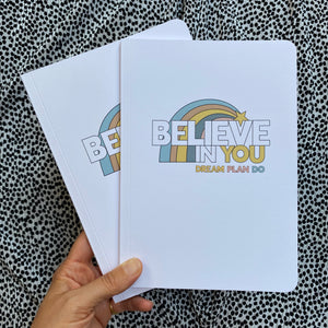 Believe In You - Dream Plan Do A5 notebook