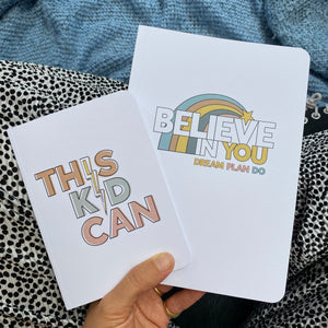 Believe In You & This Kid Can - A5 and A6 Notebook duo