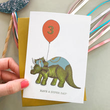 Load image into Gallery viewer, Have A Super Day! Dinosaur birthday card (pick your number)