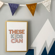 Load image into Gallery viewer, These Kids Can! motivational playroom print in natural tones