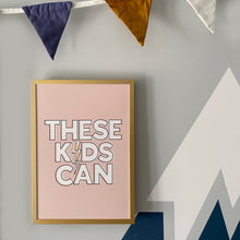 Load image into Gallery viewer, These Kids Can! motivational playroom print in dusky pink
