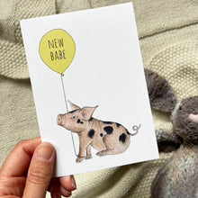 Load image into Gallery viewer, New Babe piglet baby card