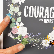 Load image into Gallery viewer, Outlet 42: Courage dear Heart - A4