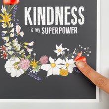 Load image into Gallery viewer, Outlet 43: Kindness is my Superpower - A4