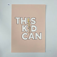 Load image into Gallery viewer, Outlet 48: This Kid Can - A4