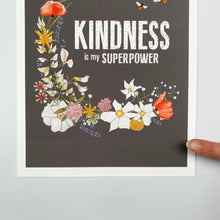 Load image into Gallery viewer, Outlet 5: Kindness is my Superpower - A4