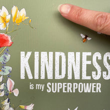 Load image into Gallery viewer, Outlet 9: Kindness is my Superpower - A4